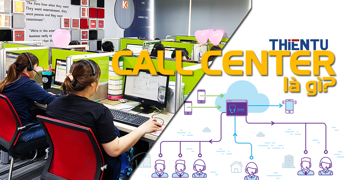 Call Center là gì? Dịch vụ Tổng đài Call Center