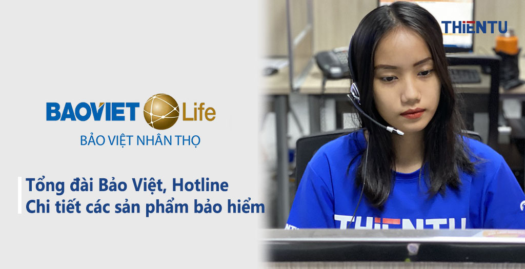 Tổng đài Bảo Việt, Hotline, Chi tiết các sản phẩm bảo hiểm | THIENTU