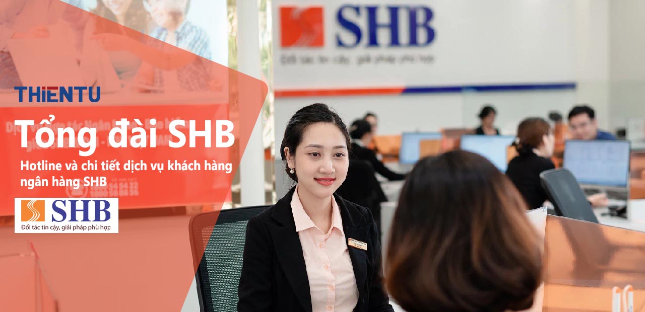 Tổng đài SHB, hotline và chi tiết dịch vụ khách hàng ngân hàng SHB