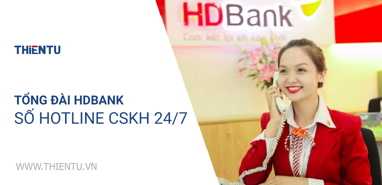 Tổng đài HDBank, Số hotline CSKH ngân hàng HDBank 24/7 | THIENTU