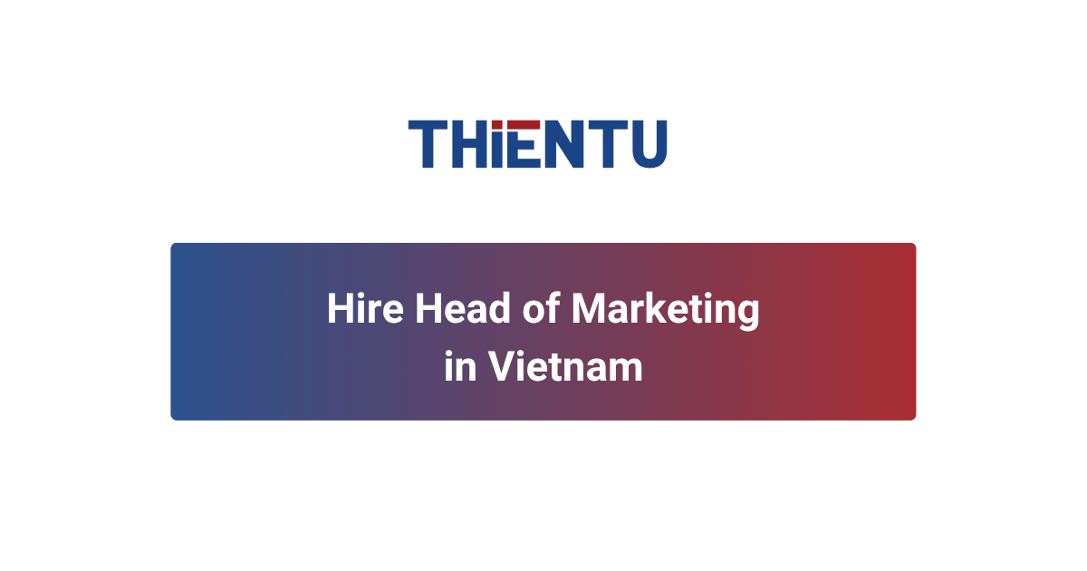Hire Head of Marketing in Vietnam