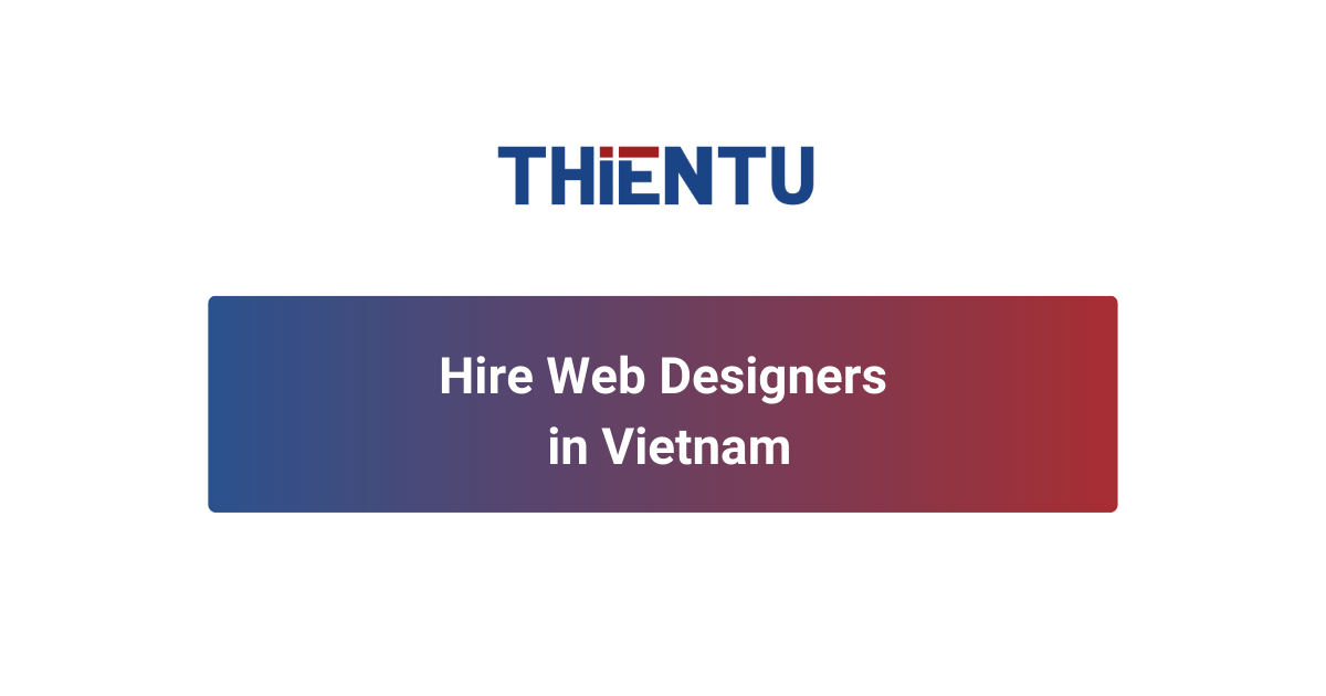 Hire Web Designers in Vietnam