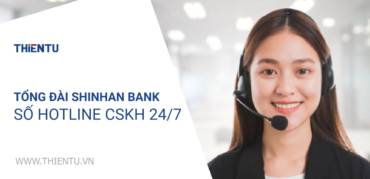 Số tổng đài Shinhan Bank, hotline ngân hàng dịch vụ khách hàng 24/7
