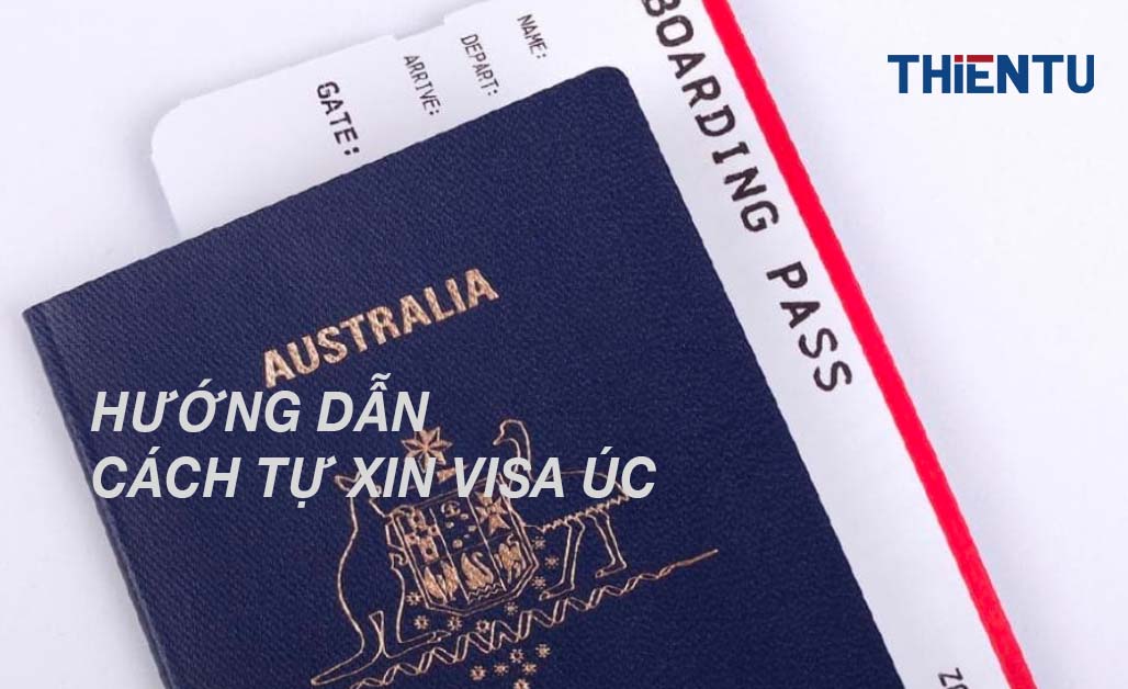 Hướng dẫn cách tự xin visa Úc mới nhất