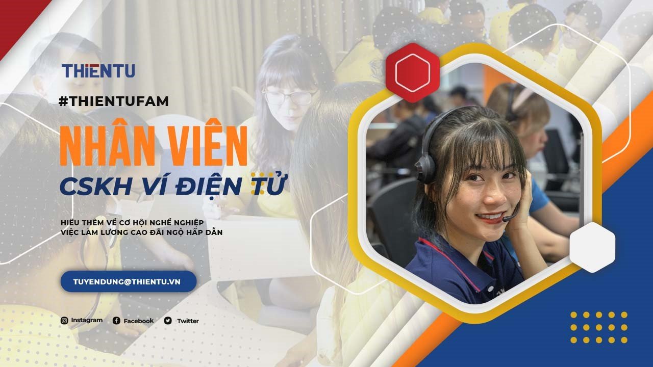 Thiên Tú tuyển dụng Nhân viên Chăm sóc Khách hàng Ví điện tử tháng 6 2022